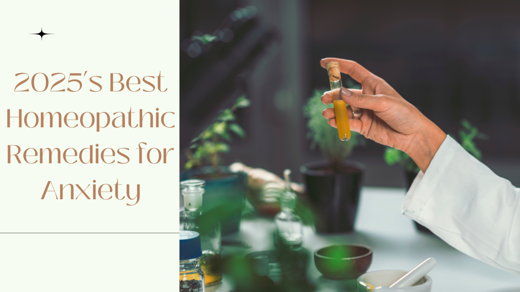 2025’s Best Homeopathic Remedies for Anxiety